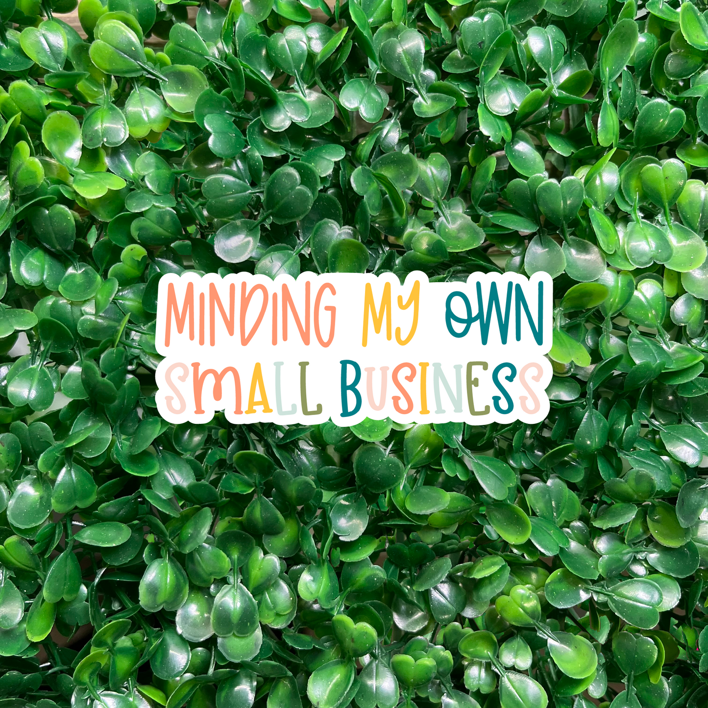 Minding My Own Small Business Sticker