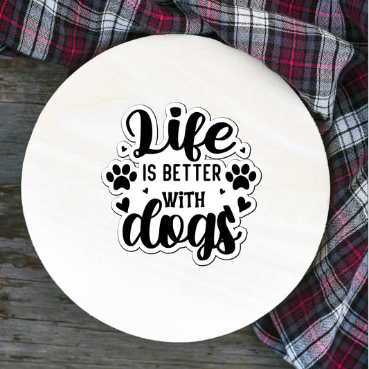 Life is Better with Dogs Sticker