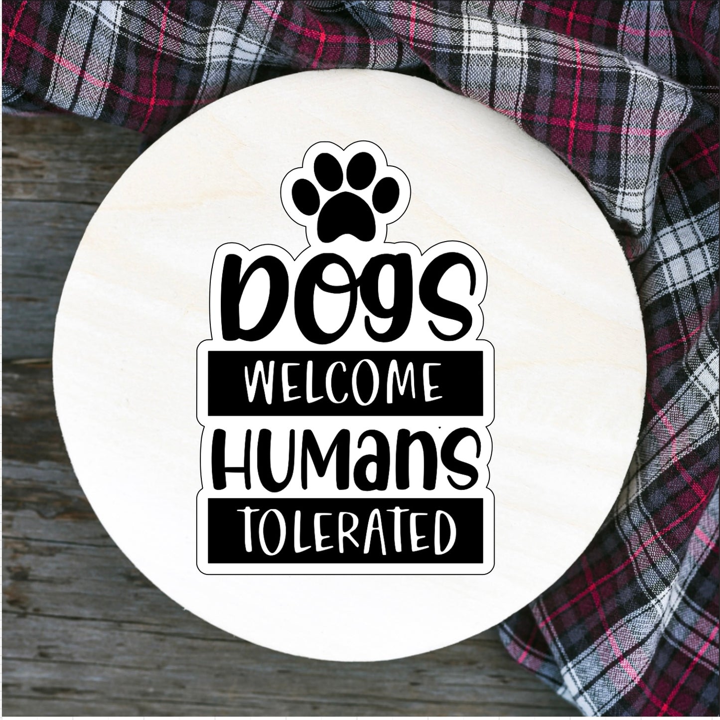 Dogs Welcome, Humans Tolerated Sticker