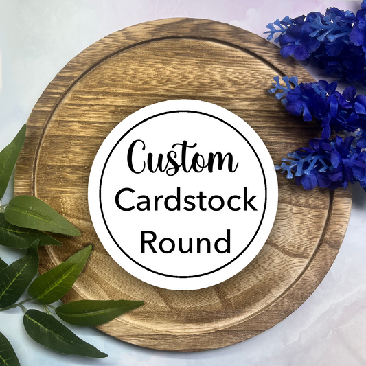 Custom Cardstock Rounds